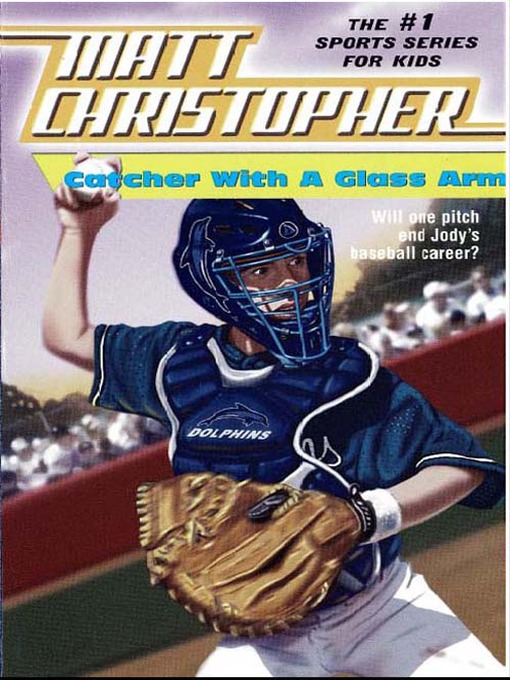 Title details for Catcher with a Glass Arm by Matt Christopher - Wait list